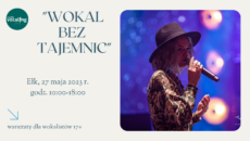 "WOKAL BEZ TAJEMNIC" - warsztaty dla wokalistów 17+